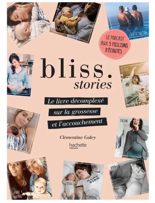 Bliss stories : le livre décomplexé sur la grossesse et l'accouchement